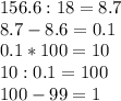 156.6:18=8.7 \\ 8.7-8.6=0.1 \\ 0.1*100=10 \\ 10:0.1=100 \\ 100-99=1