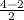 \frac{4-2}{2}