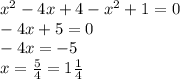 {x}^{2} - 4x + 4 - {x}^{2} + 1 = 0 \\ - 4x + 5 = 0 \\ - 4x = - 5 \\ x = \frac{5}{4} = 1 \frac{1}{4}