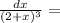 \frac{dx}{(2+x)^3} =