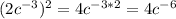 (2c^{-3})^2=4c^{-3*2}=4c^{-6}