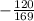 - \frac{120}{169}