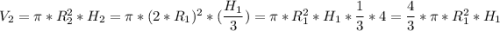 V_{2}=\pi *R_{2}^{2}*H_{2}=\pi *(2*R_{1})^{2}*(\dfrac{H_{1}}{3} )=\pi *R_{1}^{2}*H_{1}*\dfrac{1}{3}*4=\dfrac{4}{3}*\pi *R_{1}^{2}*H_{1}