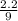 \frac{2.2}{9}