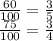 \frac{60}{100} = \frac{3}{5} \\ \frac{75}{100} = \frac{3}{4}