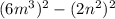 (6m {}^{3} )^2- (2n {}^{2})^2