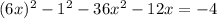 (6x)^2-1^2-36x^2-12x=-4