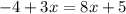 -4+3x=8x+5