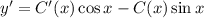 y'=C'(x)\cos x-C(x)\sin x