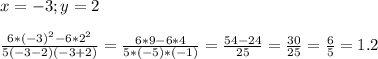 x = - 3 ; y = 2 \\ \\ &#10;\frac{6*(-3)^2-6* 2^2}{5(-3-2)(-3+2)} = \frac{6*9 - 6*4}{5*(-5)*(-1)}= \frac{54-24}{25} = \frac{30}{25} = \frac{6}{5} =1.2