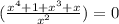 ( \frac{ x^{4}+1+ x^{3}+x }{ x^{2} } )=0