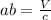 ab = \frac{V}{c}