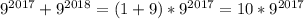 9^{2017}+9^{2018}=(1+9)*9^{2017}=10*9^{2017}