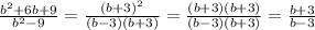 \frac{b^2+6b+9}{b^2-9} = \frac{(b+3)^2}{(b-3)(b+3)} = \frac{(b+3)(b+3)}{(b-3)(b+3)} = \frac{b+3}{b-3}