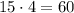 15\cdot 4=60