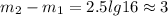 \displaystyle m_2-m_1=2.5lg16\approx3