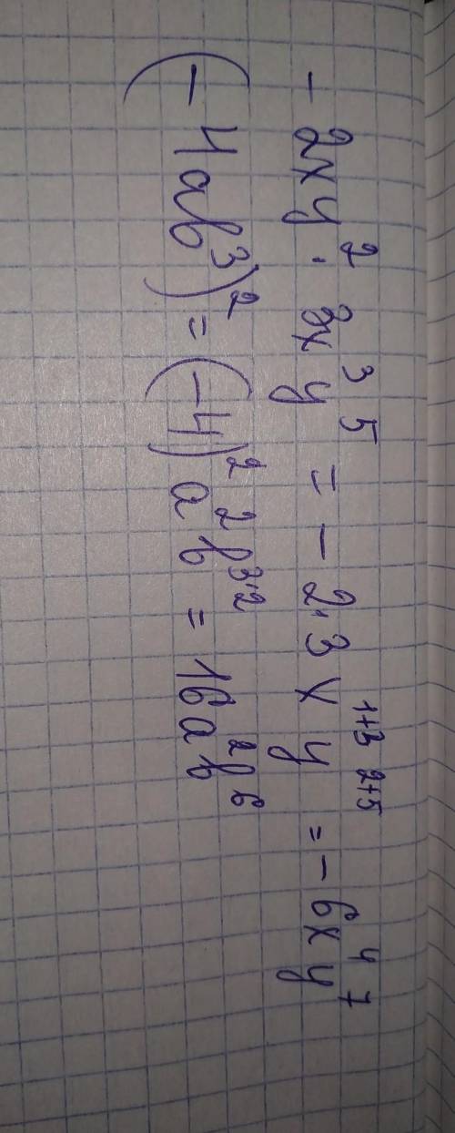 Выражение: -2xy²*3x³y5=? (y в 5 степени); (-4ab³)²=? ​