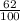 \frac{62}{100}