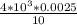 \frac{4*10^{3}*0.0025 }{10}