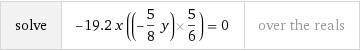 Пример 6 класс : -19,2х(-5/8 у) * 5/6 =