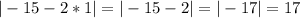 |-15-2*1|=|-15-2|=|-17|=17