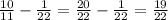 \frac{10}{11}-\frac{1}{22}=\frac{20}{22}-\frac{1}{22}=\frac{19}{22}