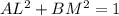 AL^2 + BM^2 = 1