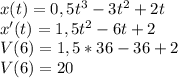 x(t)=0,5t^3-3t^2+2t\\x'(t)=1,5t^2-6t+2\\V(6)=1,5*36-36+2\\V(6)=20