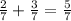 \frac{2}{7} + \frac{3}{7} = \frac{5}{7}