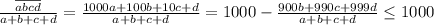 {\overline {abcd} \over a+b+c+d} = {1000 a + 100 b + 10 c + d\over a +b+c+d}=1000 - {900 b +990 c + 999 d\over a +b+c+d}\leq1000