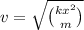 v = \sqrt{ \binom{ {kx}^{2} }{m}}