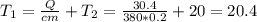 T_{1}=\frac{Q}{cm} +T_{2}=\frac{30.4}{380*0.2} + 20=20.4