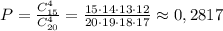 P=\frac{C_{15}^4}{C_{20}^4}=\frac{15\cdot 14\cdot 13\cdot 12}{20\cdot 19\cdot &#10; 18\cdot 17}\approx 0,2817