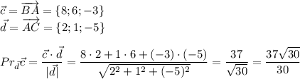 \vec{c}=\overrightarrow{BA}=\{8;6;-3\}\\ \vec{d}=\overrightarrow{AC}=\{2;1;-5\}\\ \\ Pr_{\vec{d}}\vec{c}=\dfrac{\vec{c}\cdot \vec{d}}{|\vec{d}|}=\dfrac{8\cdot 2+1\cdot 6+(-3)\cdot (-5)}{\sqrt{2^2+1^2+(-5)^2}}=\dfrac{37}{\sqrt{30}}=\dfrac{37\sqrt{30}}{30}