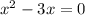 {x}^{2} - 3x =0