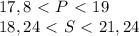 17,8\ \textless \ P\ \textless \ 19 \\ 18,24\ \textless \ S\ \textless \ 21,24