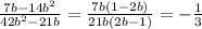 \frac{7b-14 b^{2} }{42 b^{2}-21b }= \frac{7b(1-2b)}{21b(2b-1)} = -\frac{1}{3}