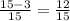 \frac{15-3}{15} = \frac{12}{15}