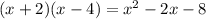 (x+2)(x-4)=x^2-2x-8