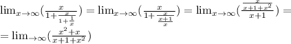 \lim_{x \to \infty} (\frac{x}{1+\frac{x}{1+\frac{1}{x}}}) = \lim_{x \to \infty} ( \frac{x}{1+ \frac{x}{ \frac{x+1}{x} } } ) = \lim_{x \to \infty} (\frac{\frac{x}{x+1+x^2} }{x+1} )= \\=\lim_{ \to \infty} (\frac{x^2+x}{x+1+x^2} )