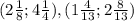 ( 2\frac{1}{8} ;4 \frac{1}{4} ),( 1\frac{4}{13} ; 2\frac{8}{13} )