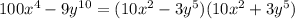 100x^4-9y^{10}=(10x^2 - 3y^5)(10x^2 + 3y^5)