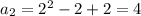 a_2=2^2-2+2=4