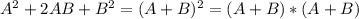 A^2+2AB+B^2=(A+B)^2=(A+B)*(A+B)