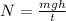 N= \frac{mgh}{t}