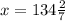 x = 134 \frac{2}{7}