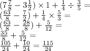 (7 \frac{7}{8} - 3 \frac{1}{2} ) \times 1 + \frac{1}{4} \div \frac{3}{5} = \\ ( \frac{63}{8} - \frac{7}{2} ) + \frac{1}{4} \times \frac{5}{3} = \\ ( \frac{63}{8} - \frac{28}{8} ) + \frac{5}{12} = \\ \frac{35}{8} + \frac{5}{12} = \\ \frac{105}{24} + \frac{10}{24} = \frac{115}{24}