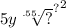 { {5y \sqrt[.55.]{?} }^{?} }^{2}