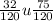 \frac{32}{120} u \frac{75}{120}