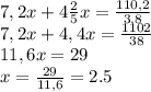 7,2x+4\frac{2}{5}x=\frac{110,2}{3.8}\\&#10;7,2x+4,4x=\frac{1102}{38}\\&#10;11,6x=29\\&#10;x=\frac{29}{11,6}=2.5